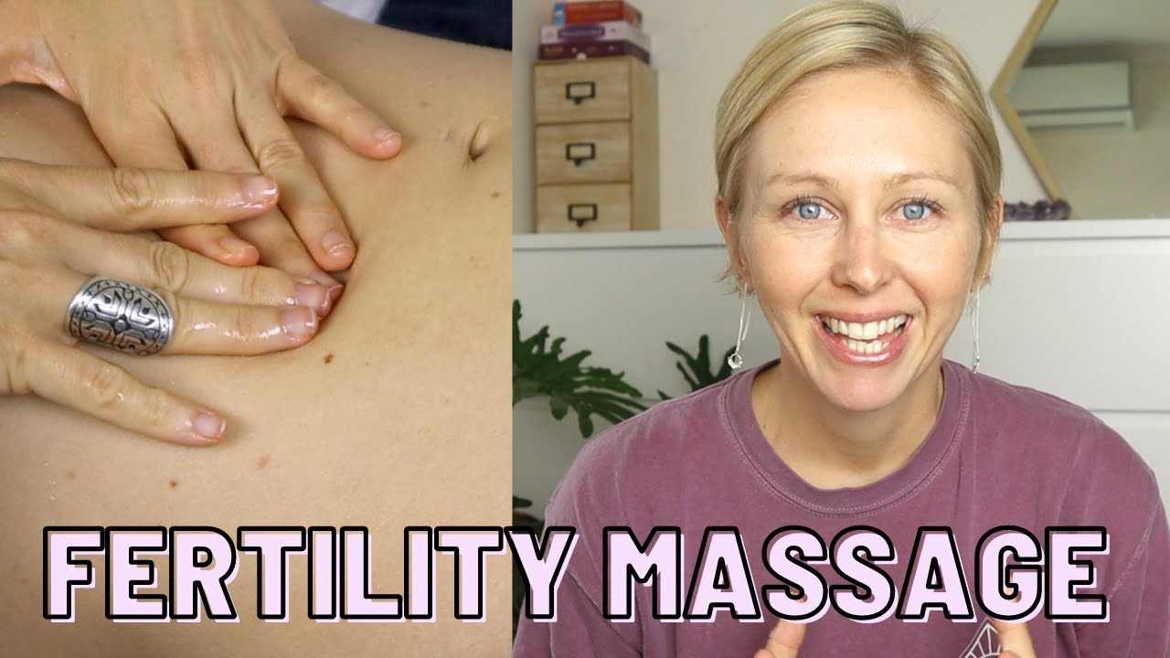 Benefits of a Fertility Massage