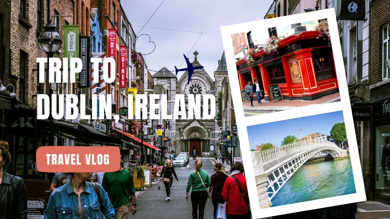Dublin Travel Guide & Tourist Attractions
