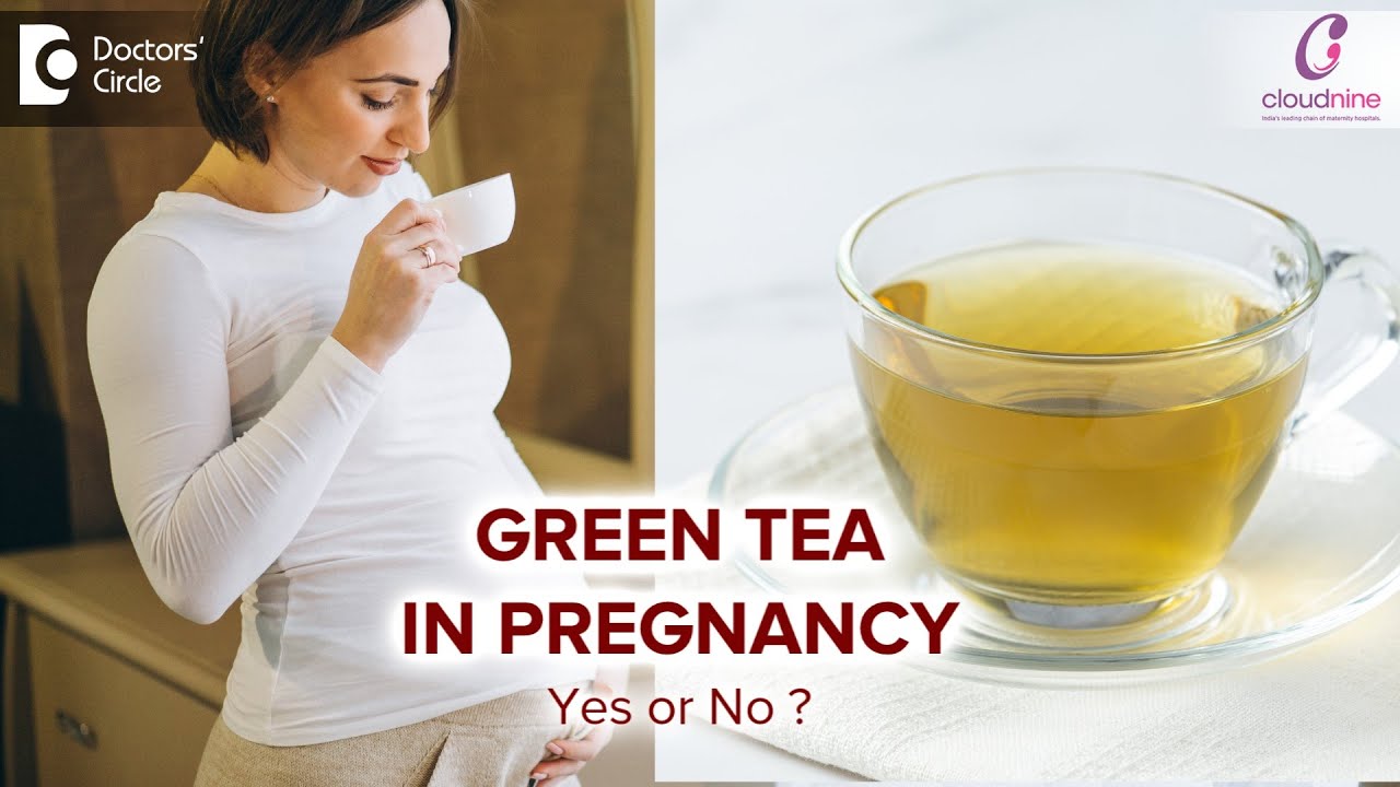 Green Tea Side Effects During Pregnancy & Is Green Tea and Pregnancy a Safe Combination