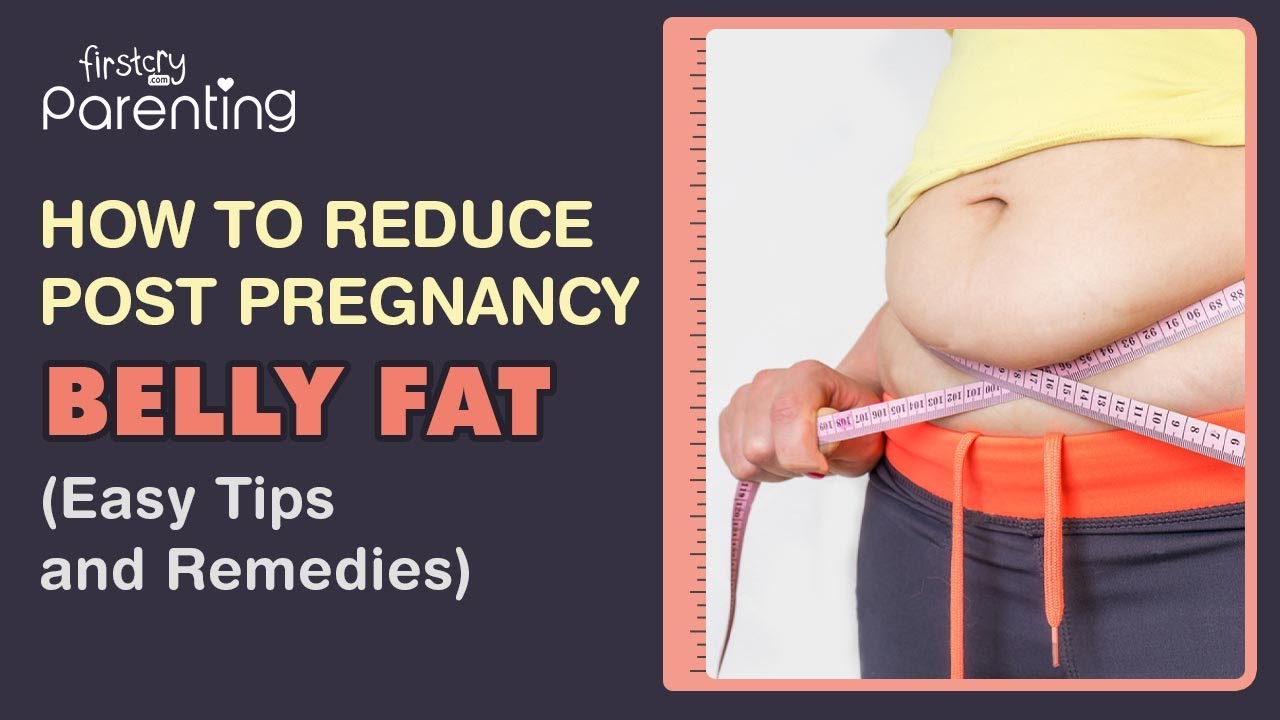 Tips To Lose Post Pregnancy Belly Fat