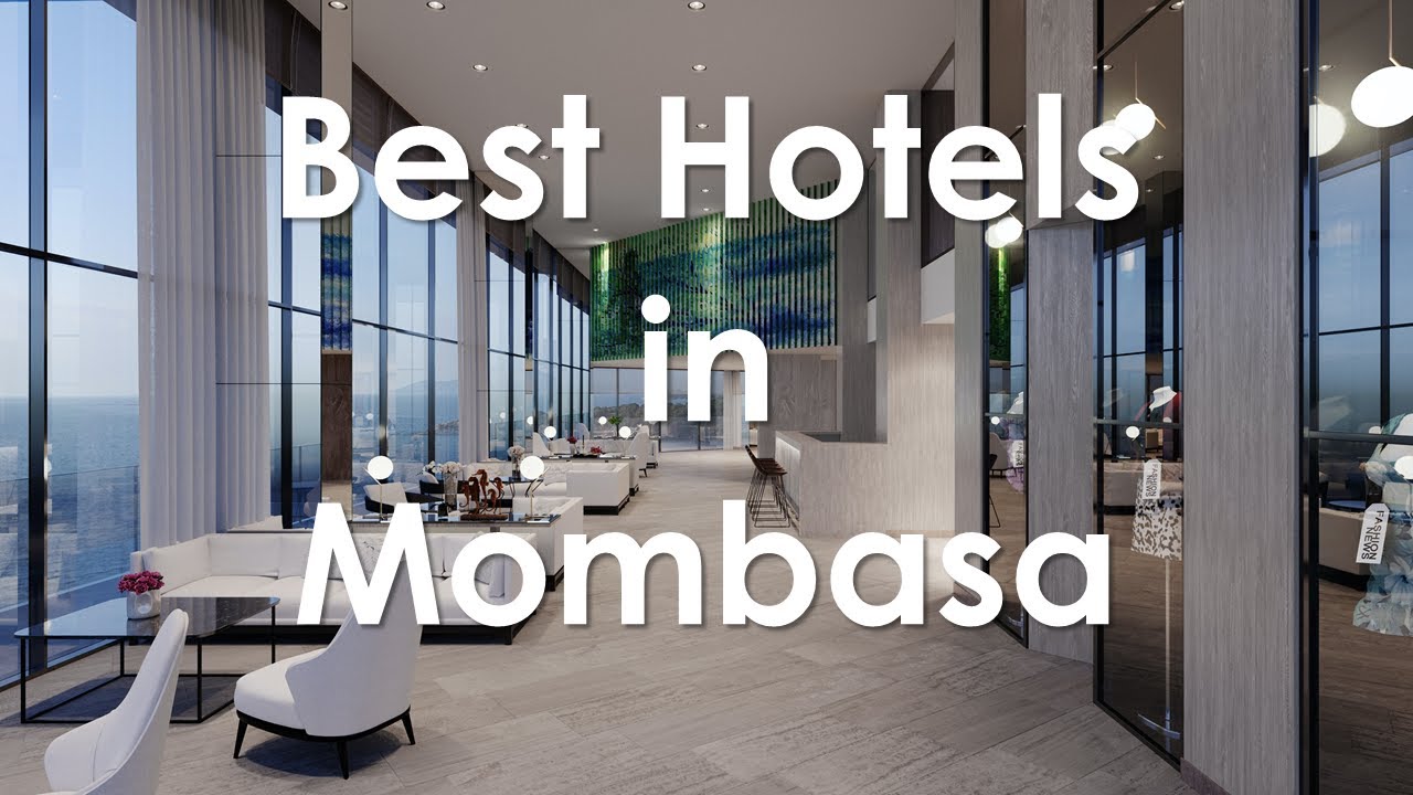 Top Hotels In Mombasa,Kenya