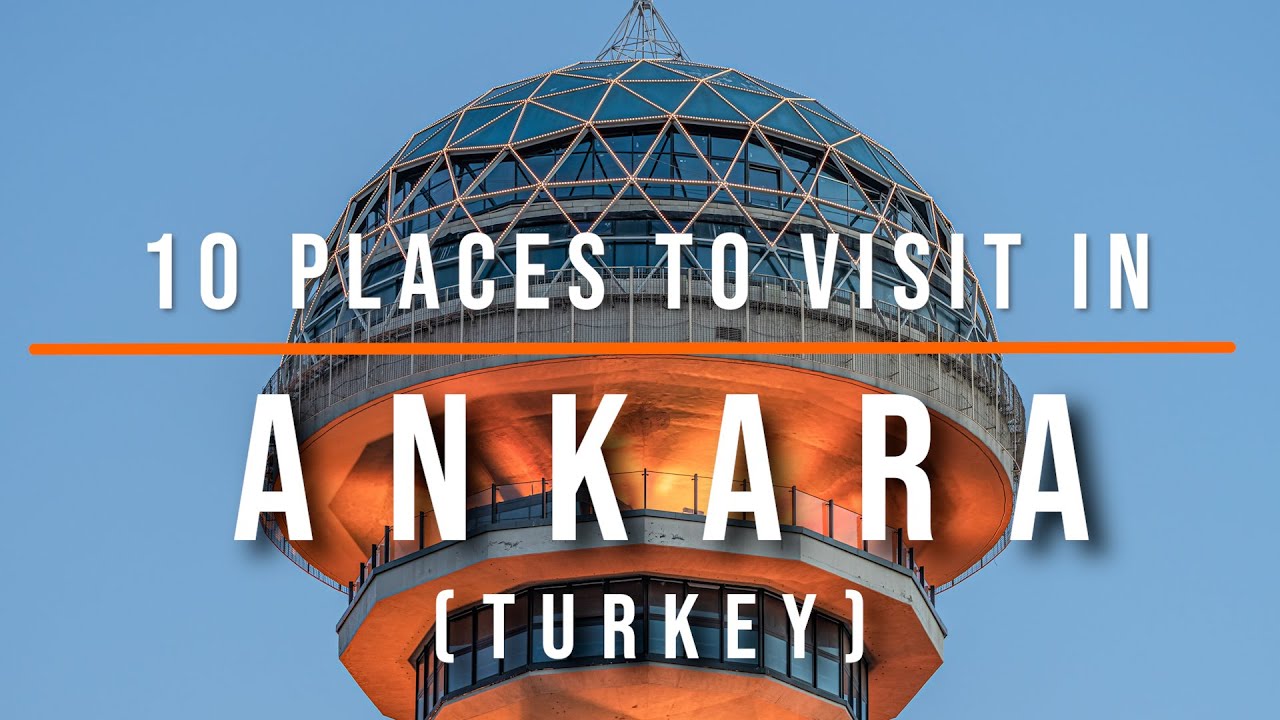 Top Tourist Attractions In Ankara